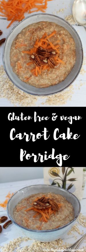 gluten free and vegan carrot cake porridge recipe gluten free breakfast ideas coeliac dairy free